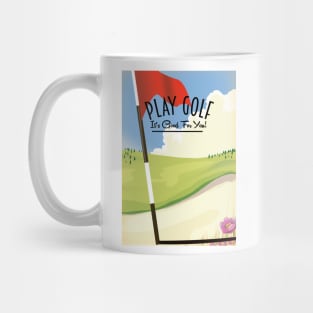 Play Golf! Its good for you! Mug